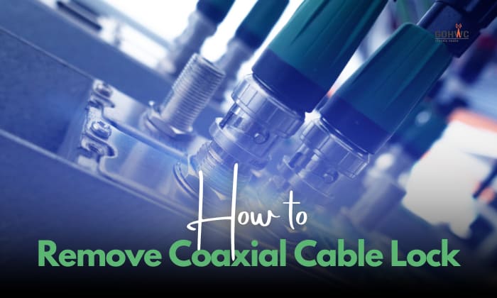 how to remove coaxial cable lock
