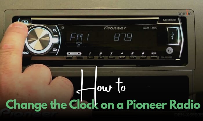 how to change the clock on a pioneer radio