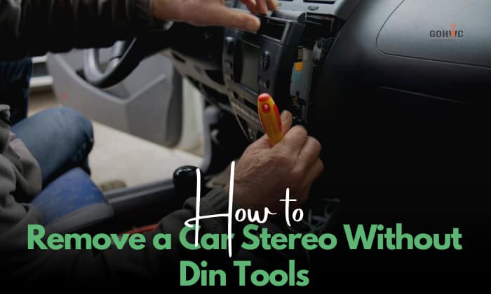 how to remove a car stereo without din tools