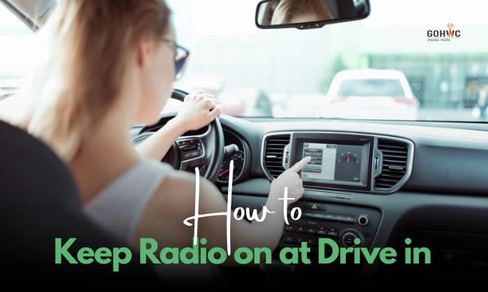 how to keep radio on at drive in