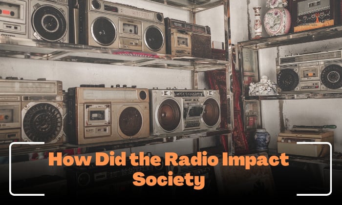 how did the radio impact society